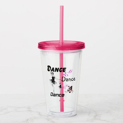 Dance Dance Dance Ballet Acrylic Tumbler