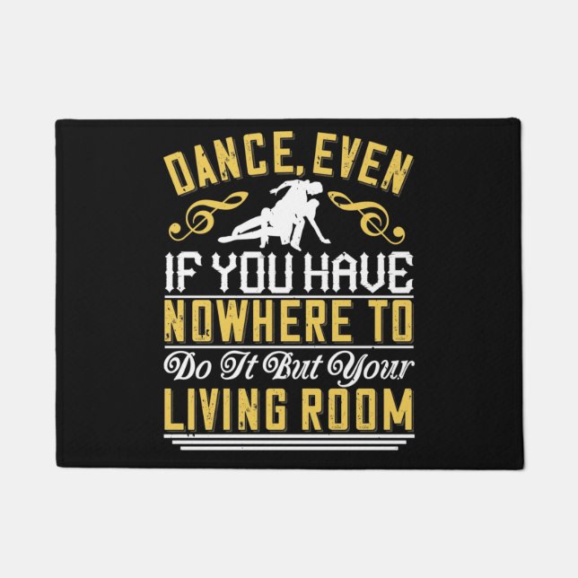 Dance - Dance Even In The Living Room Doormat (Front)