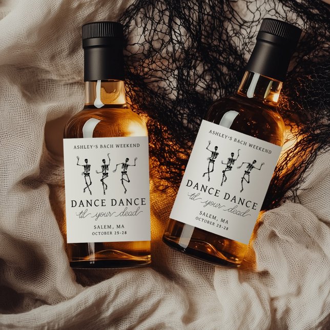 Dance Dance Til Your Dead Bachelorette Weekend Liquor Bottle Label (Creator Uploaded)