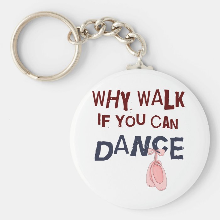 Dance don´t  Walk Key Chains