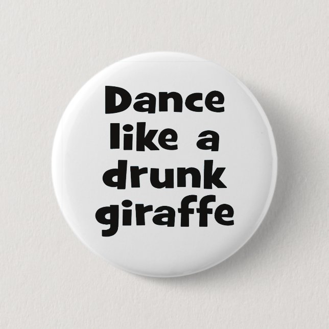 Dance drunk giraffe bf pinback button (Front)