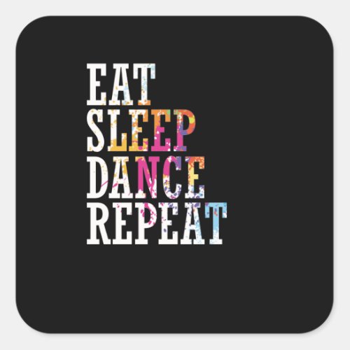 dance Eat Sleep Dance Repeat Square Sticker