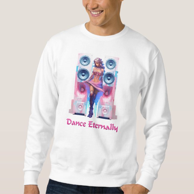 Dance Eternally Sweatshirt (Front)
