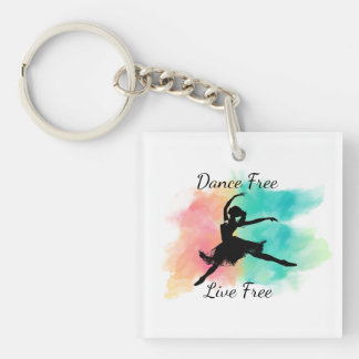 Dance Free Live Free Dance Keychain