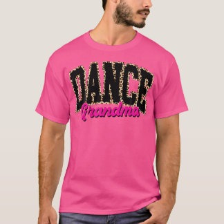 Dance Grandma Leopard Dancing Life Girls Women Dan T-Shirt
