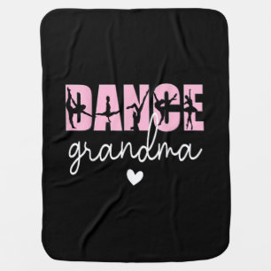 Dance Grandma of A Dancer Grandmother, Happy Mothe Baby Blanket