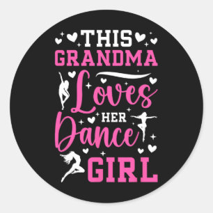 Dance Grandma Proud Grandma Of A Dancer Grandma Classic Round Sticker