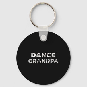 Dance Grandpa Choreographer Dancing Lover Dancer B Keychain