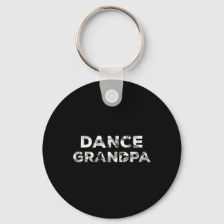 Dance Grandpa Choreographer Dancing Lover Dancer B Keychain