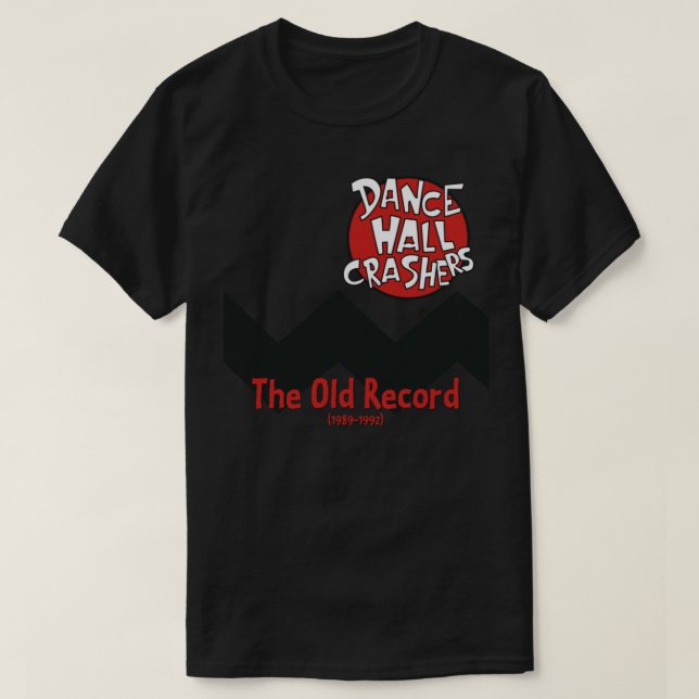 Dance Hall Crashers The Old Records T-Shirt   (Design Front)