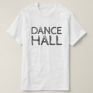 DANCE HALL T-Shirt