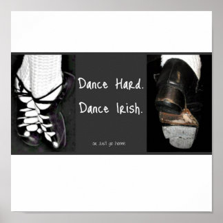 Dance Hard. Dance Irish. or just go home Poster