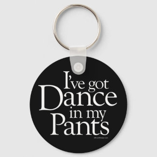 Dance In My Pants Keychain