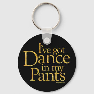 Dance In My Pants Keychain