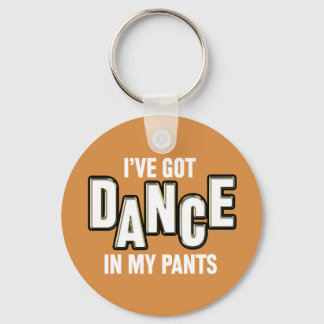 Dance In My Pants Keychain
