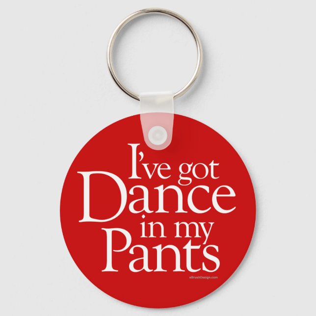 Dance In My Pants Keychain (Front)