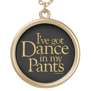 Dance In My Pants necklace