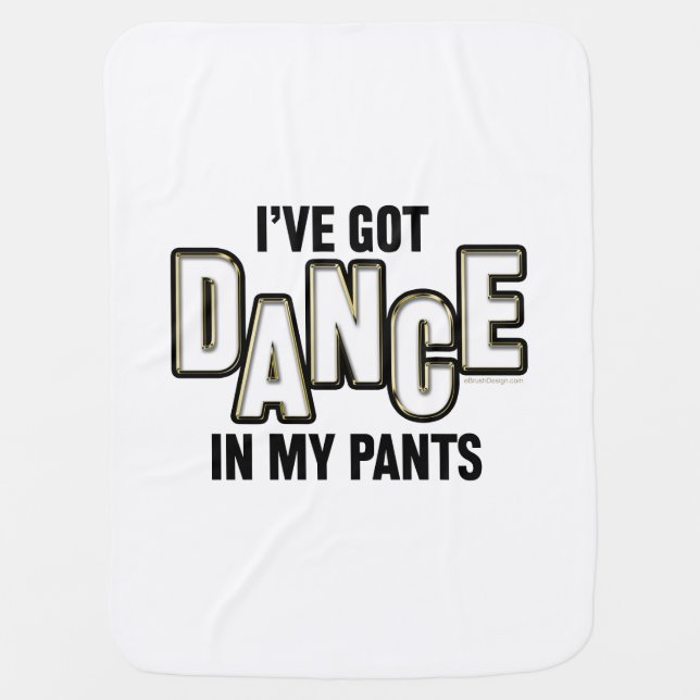 Dance In My Pants Receiving Blanket (Front)