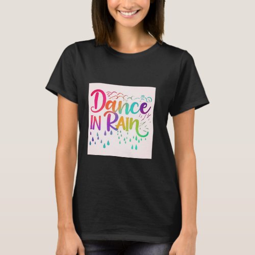 Dance in Rain T_Shirt