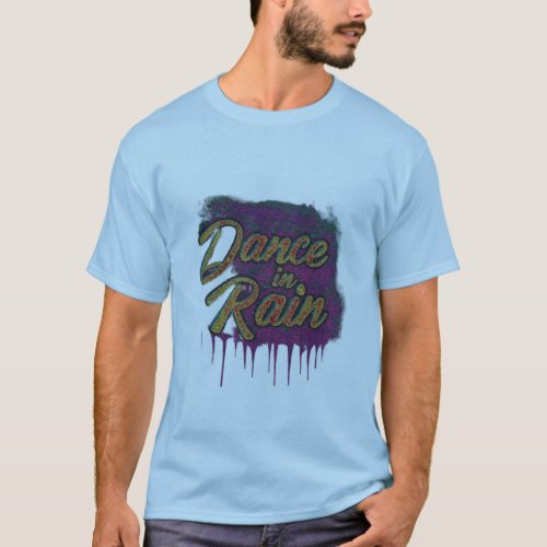 Dance in Rain T_Shirt