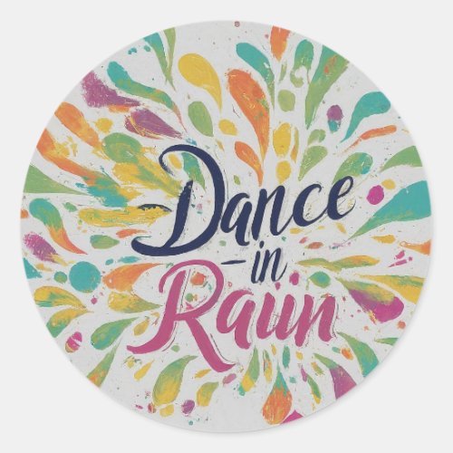 Dance in the Rain A Celebration of Joy Classic Round Sticker