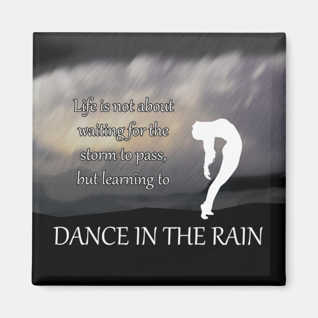 Dance in the Rain Inspirational Magnet (Front)