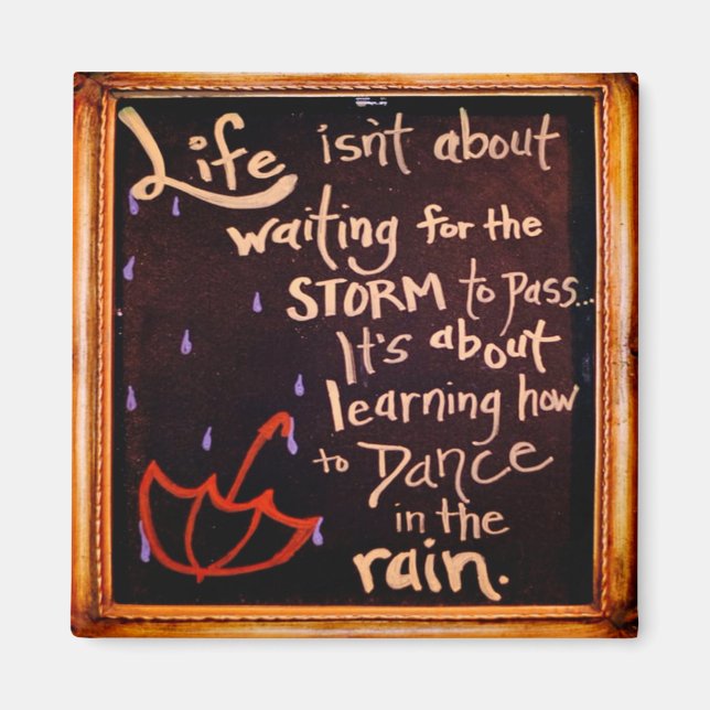Dance in the rain, Life Quotes Expressions Magnet (Front)