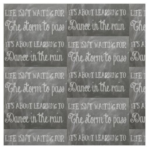 Dance In The Rain Quote Chalkboard Print Fabric