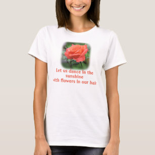 "Dance in the Sunshine" Deep Salmon Colored Rose T T-Shirt