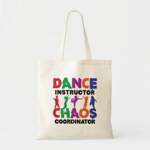 Dance Instructor Chaos Coordinator Tote Bag