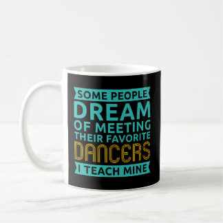 Dance Instructor Dancing Teacher Dancer Coffee Mug