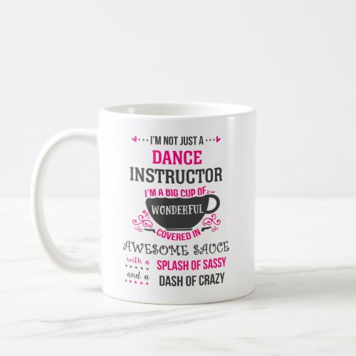 Dance Instructor Wonderful Awesome Sassy  Coffee Mug