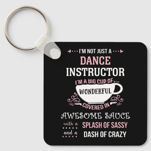 Dance Instructor Wonderful Awesome Sassy  Keychain