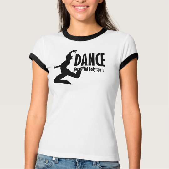Dance is for MIND BODY and SPIRIT T-Shirt
