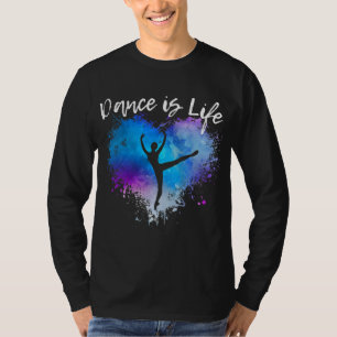 DANCE IS LIFE Ballet Dancing Ballerina Teen Tween  T-Shirt