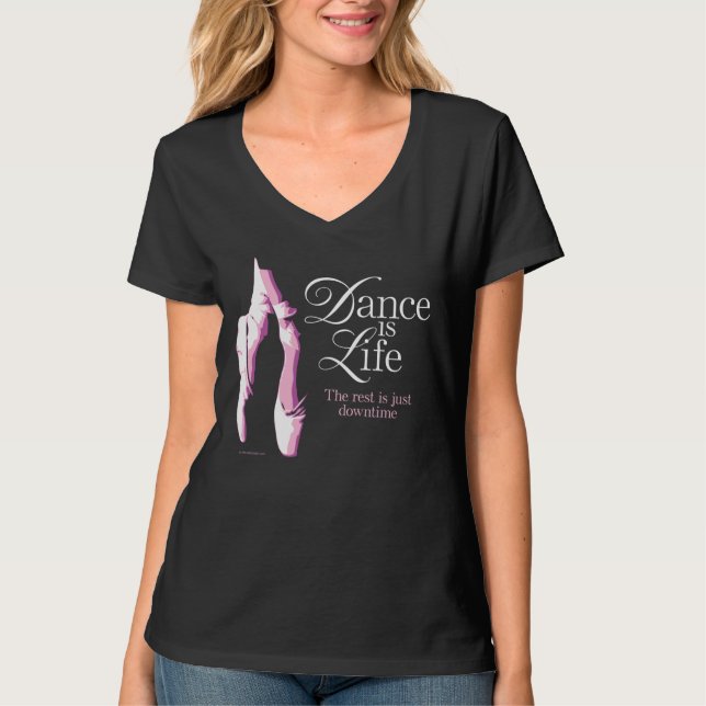 Dance Is Life T-Shirt (Front)