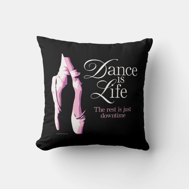 Dance Is Life Throw Pillow (Front)