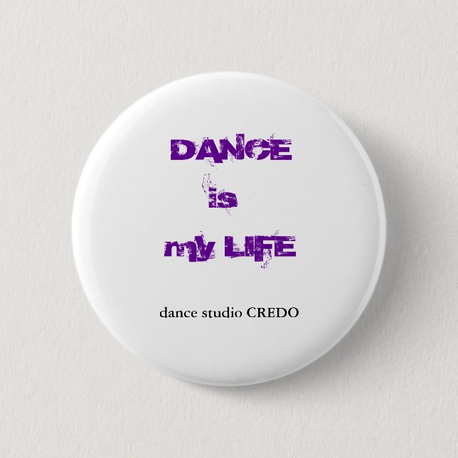 DANCE is my LIFE Pinback Button (Front)