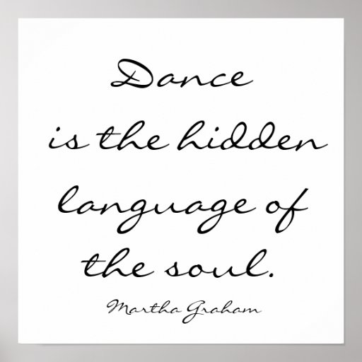 Dance is the hidden language of the soul. , Mar... Poster | Zazzle