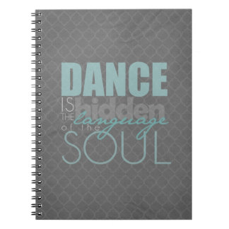 Dance is the Hidden Language of the Soul Notebook