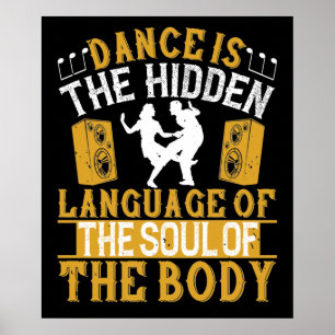 Dance Is The Hidden Language Of The Soul Poster
