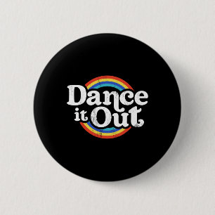 Dance It Out Dancer Funny Dancing Gifts Boys Girls Button