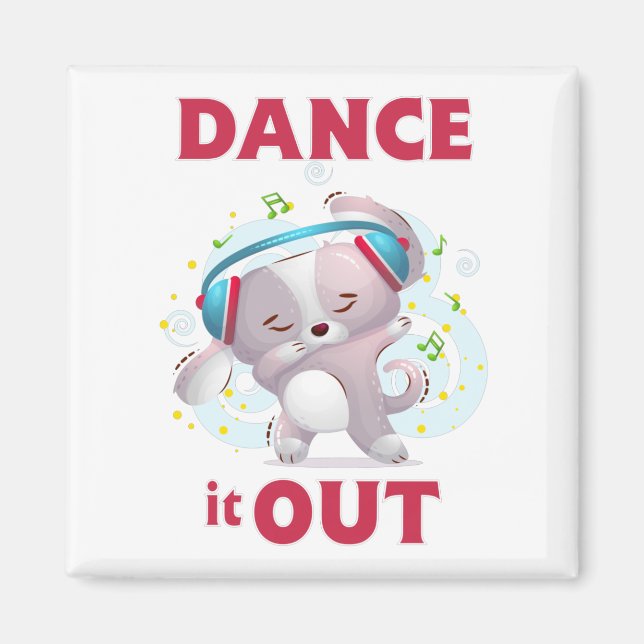 Dance It Out Magnet (Front)