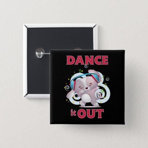 Dance It Out Stress Release  Button
