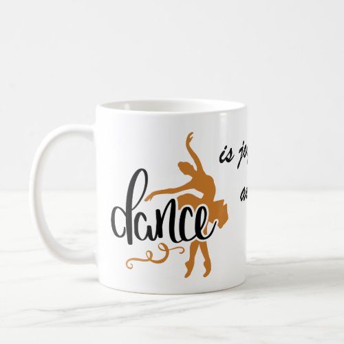 Dance Joy Love What Dreams are Made Of Coffee Mug