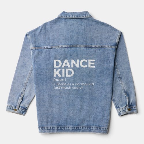 Dance Kid Definition  Denim Jacket