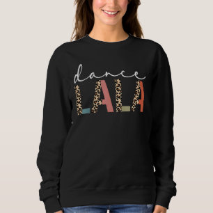 Dance Lala Of A Dancer Lala Dancing Leopard Mother Sweatshirt