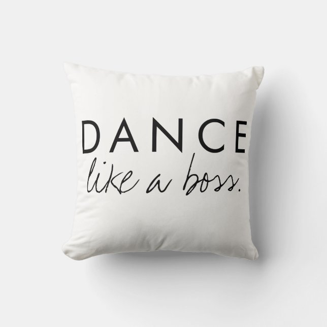 Dance Like a Boss Quote Throw Pillow (Front)