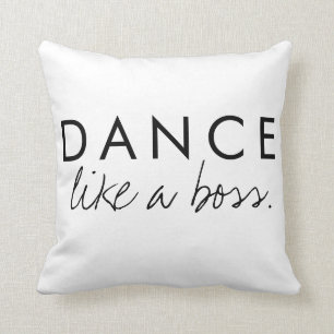 Dance Like a Boss Quote Throw Pillow