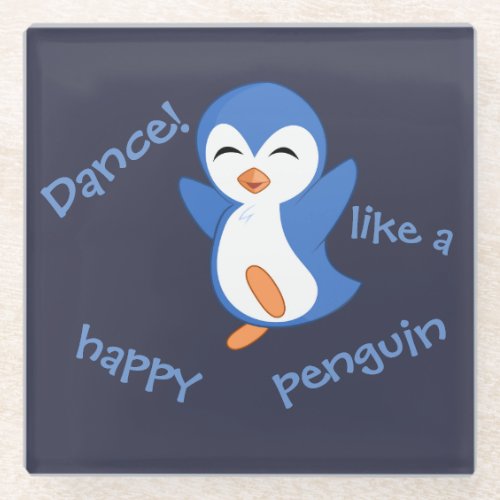 Dance Like a Happy Penguin Glass Coaster